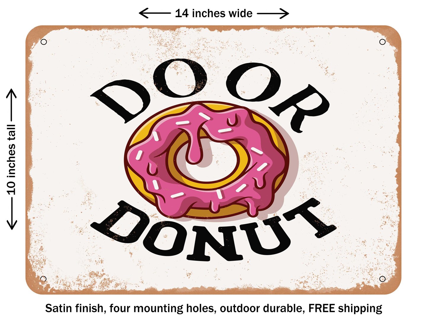 DECORATIVE METAL SIGN - Do or Donut - Vintage Rusty Look