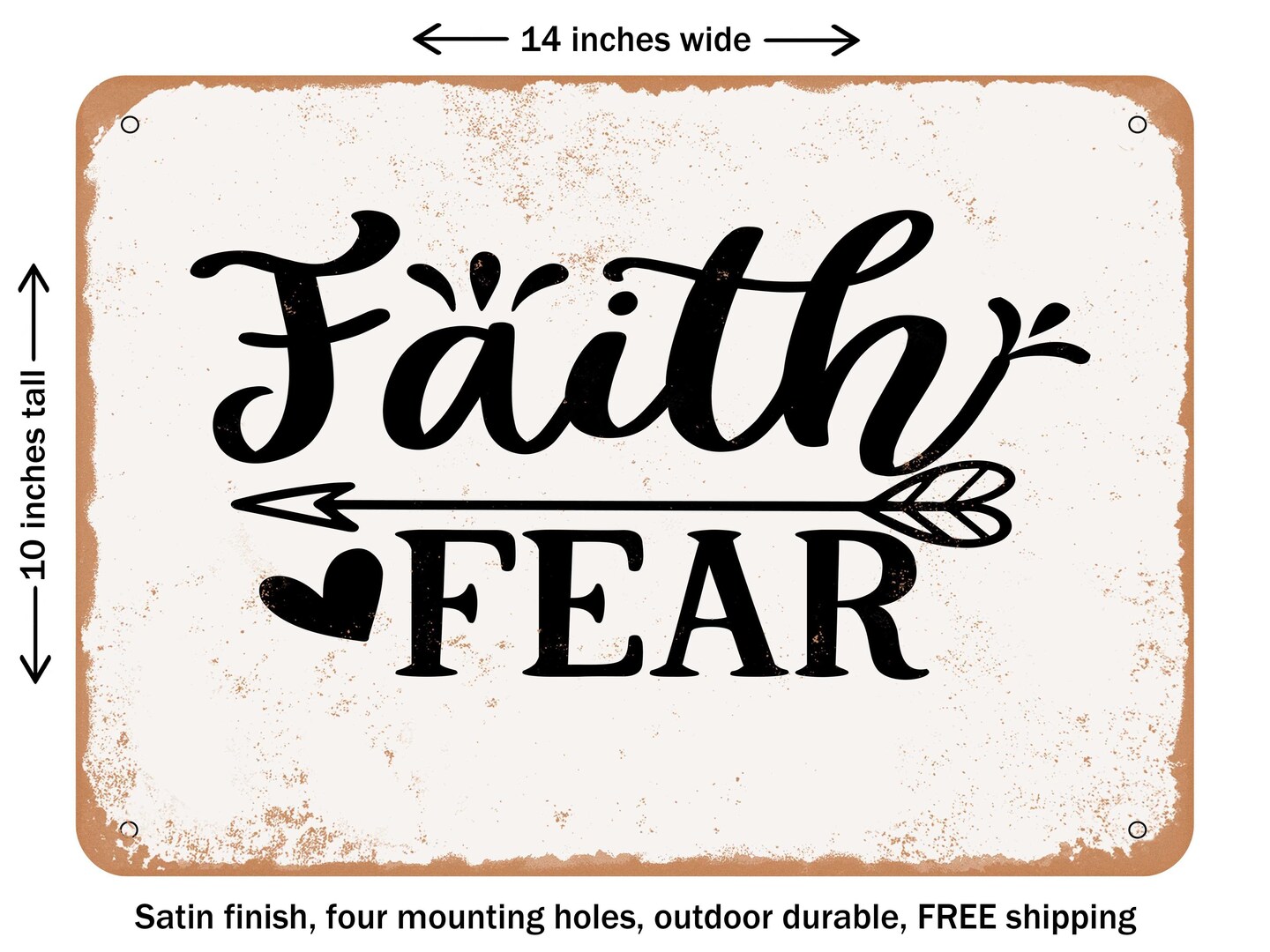 DECORATIVE METAL SIGN - Faith Fear - Vintage Rusty Look