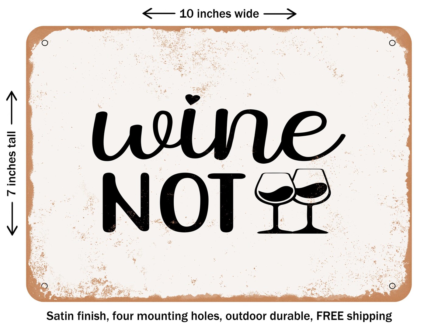 DECORATIVE METAL SIGN - Wine Not - Vintage Rusty Look