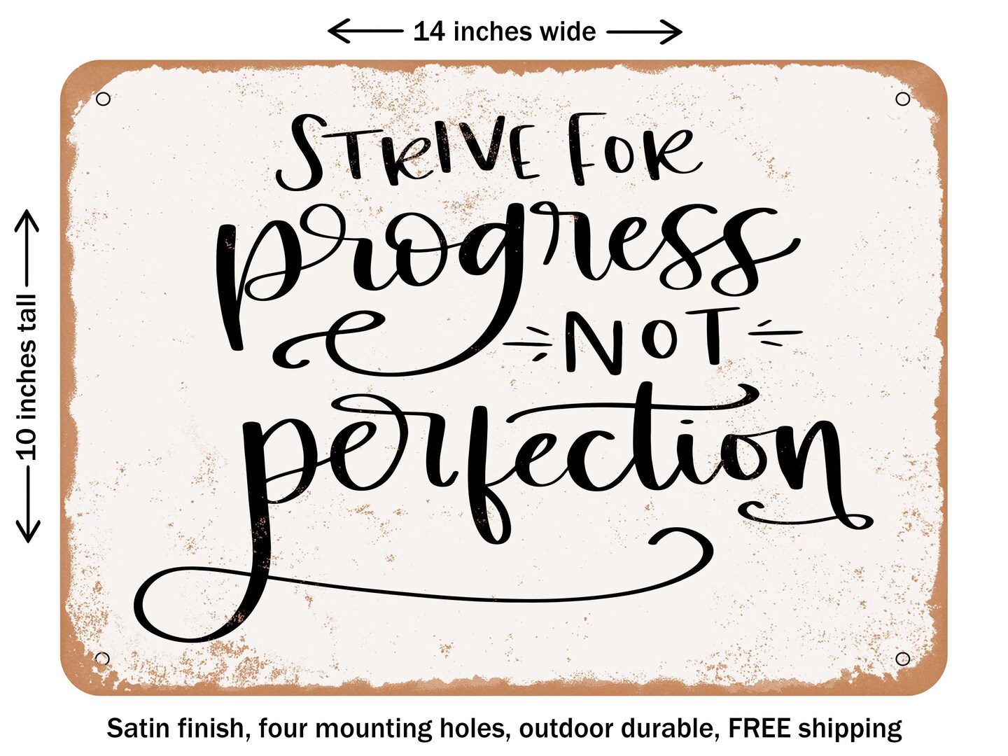DECORATIVE METAL SIGN - Strive For Progress - Vintage Rusty Look