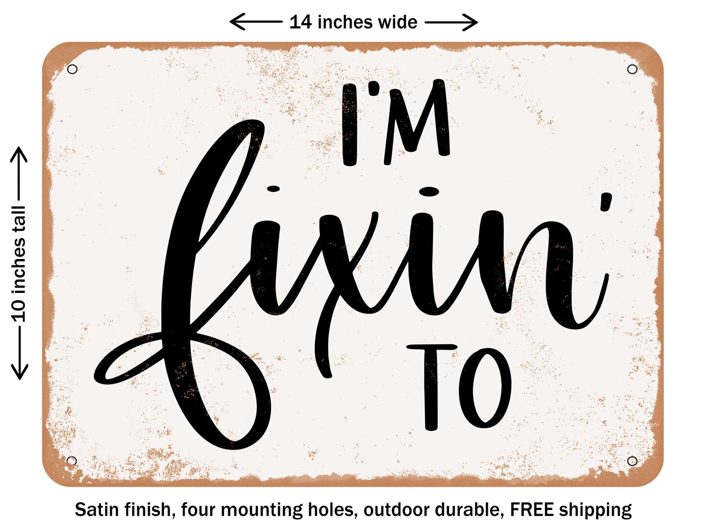 DECORATIVE METAL SIGN - Fixin to - Vintage Rusty Look | Michaels