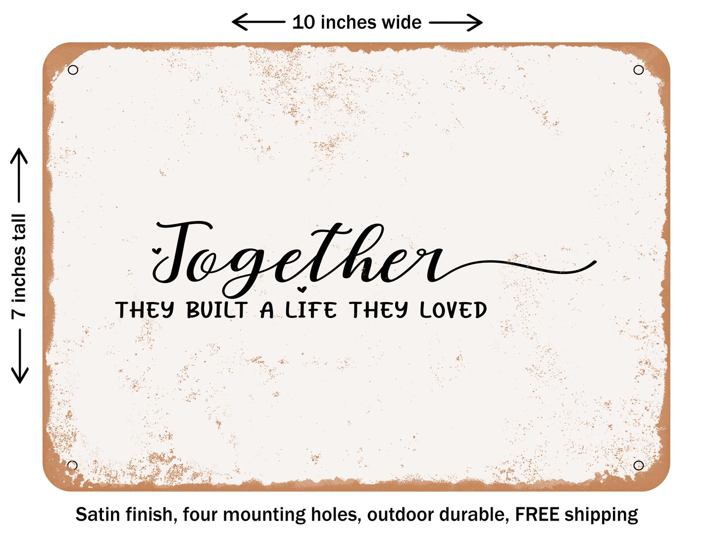 DECORATIVE METAL SIGN - together they Built a Life they Loved - 2 ...