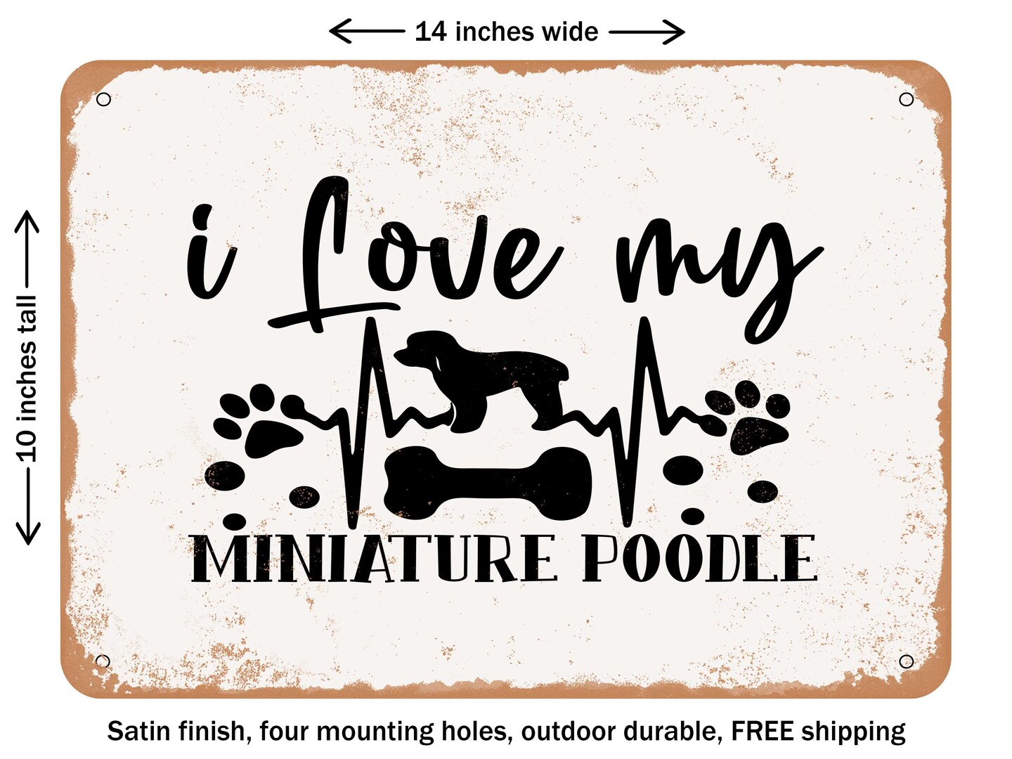 DECORATIVE METAL SIGN - I Love My Miniature Poodle - Vintage Rusty Look