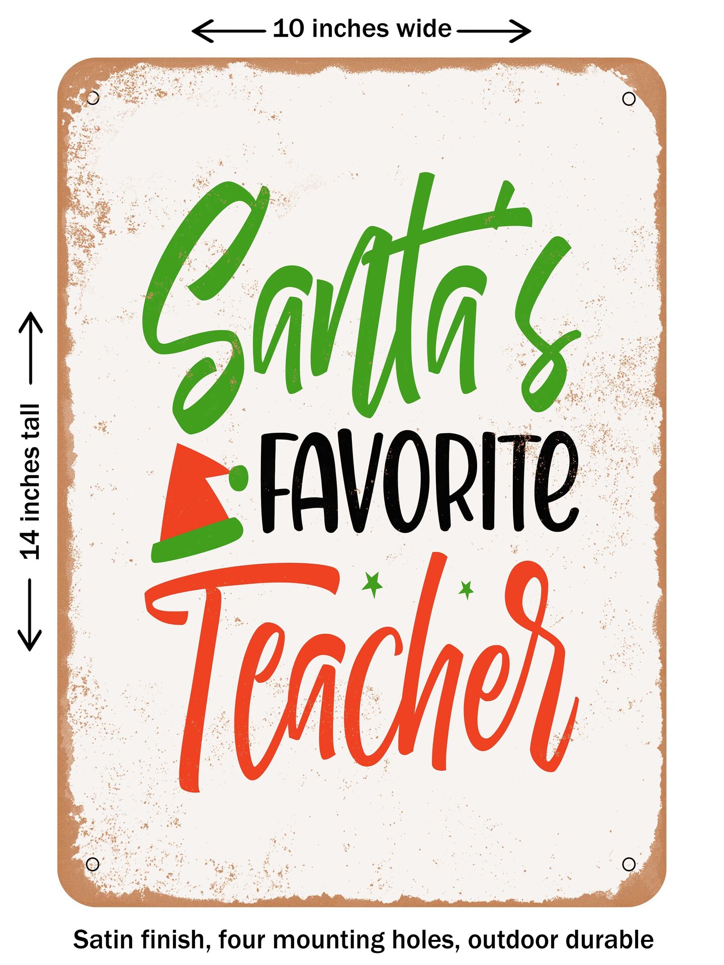 DECORATIVE METAL SIGN - Santa's Favorite Teacher - Vintage Rusty Look