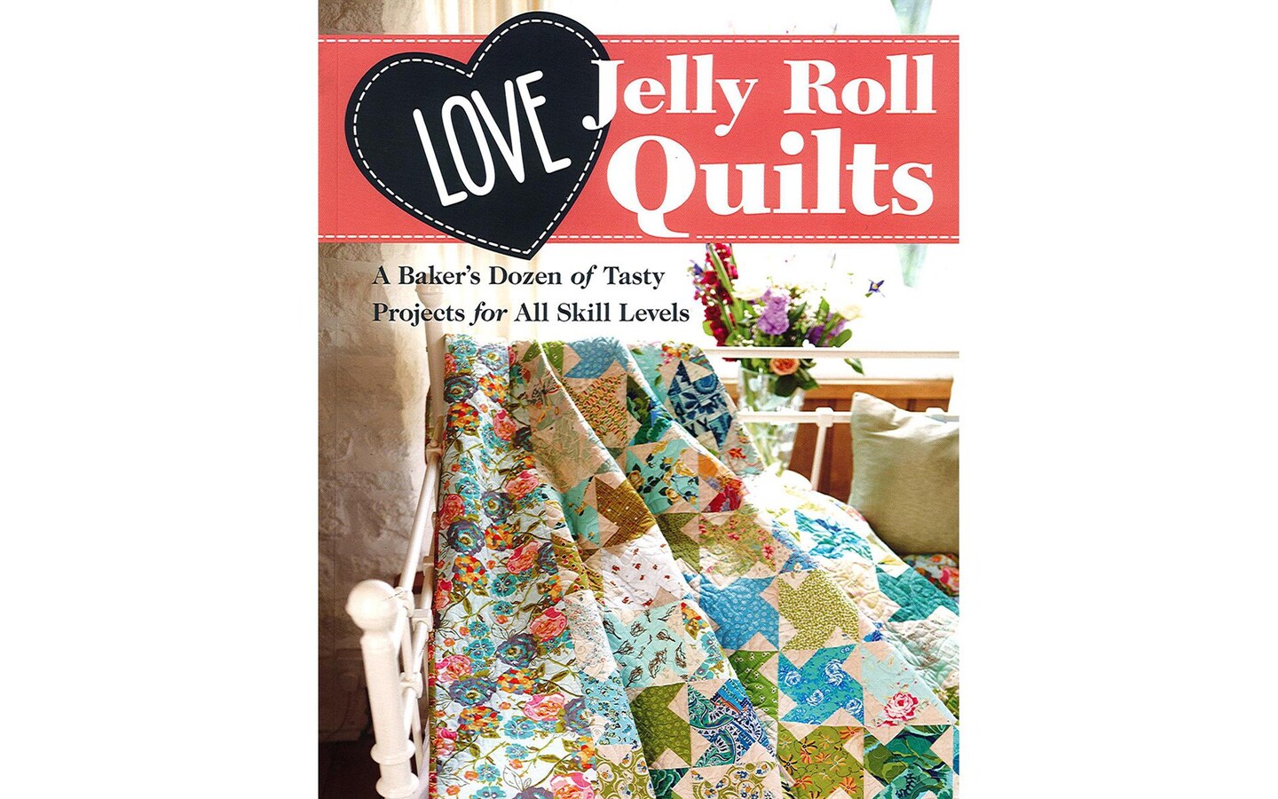 Stash By C&#x26;T Love Jelly Roll Quilts Bk