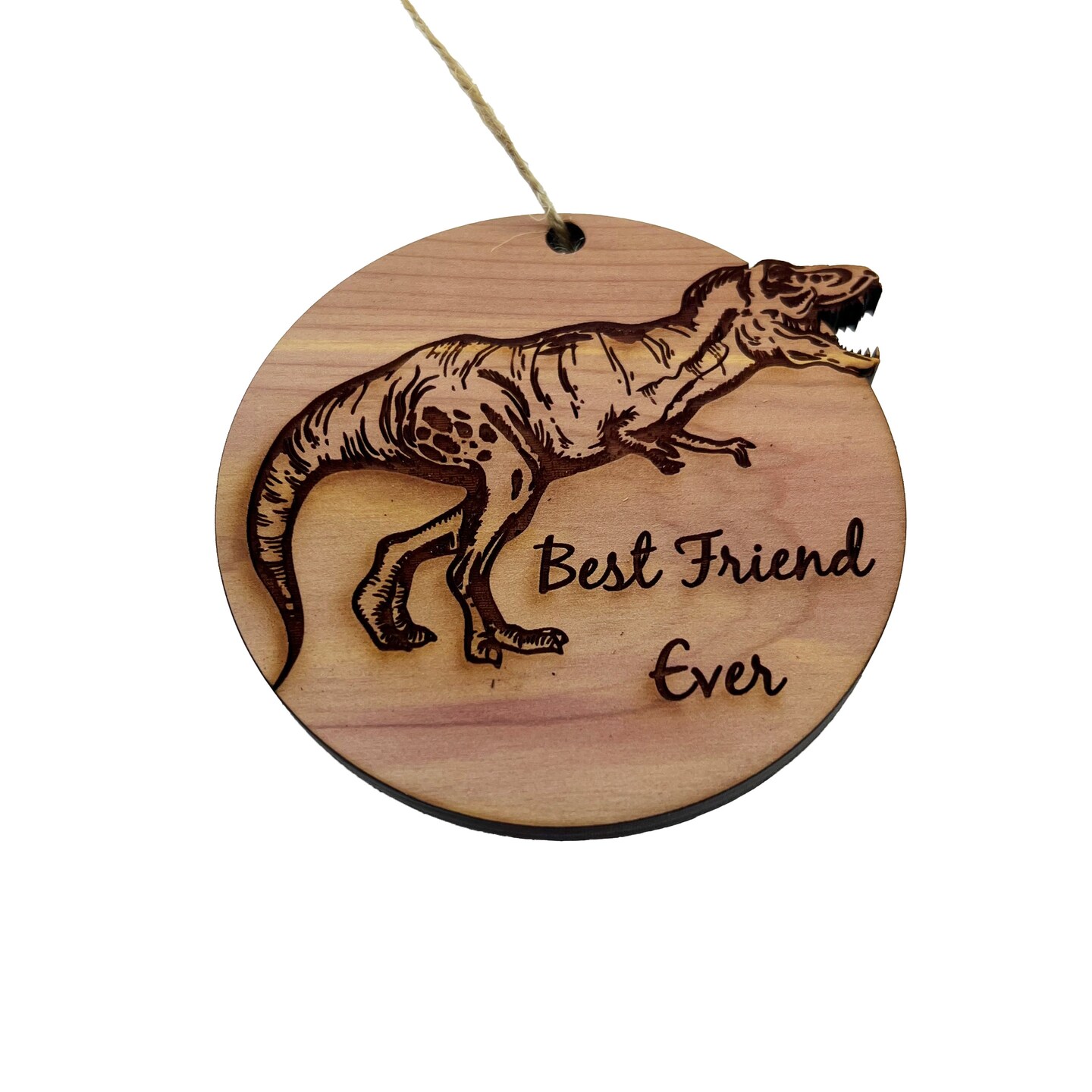 TRex Dinosaur Best Friend Ever - Cedar Ornament TRex Dinosaur Best Friend Ever - Cedar Ornament