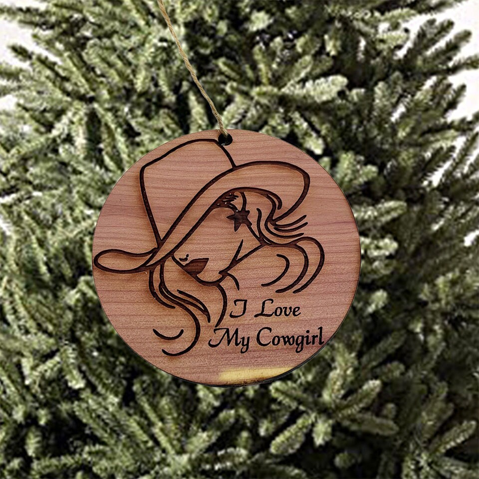 I Love My Cowgirl - Cedar Ornament