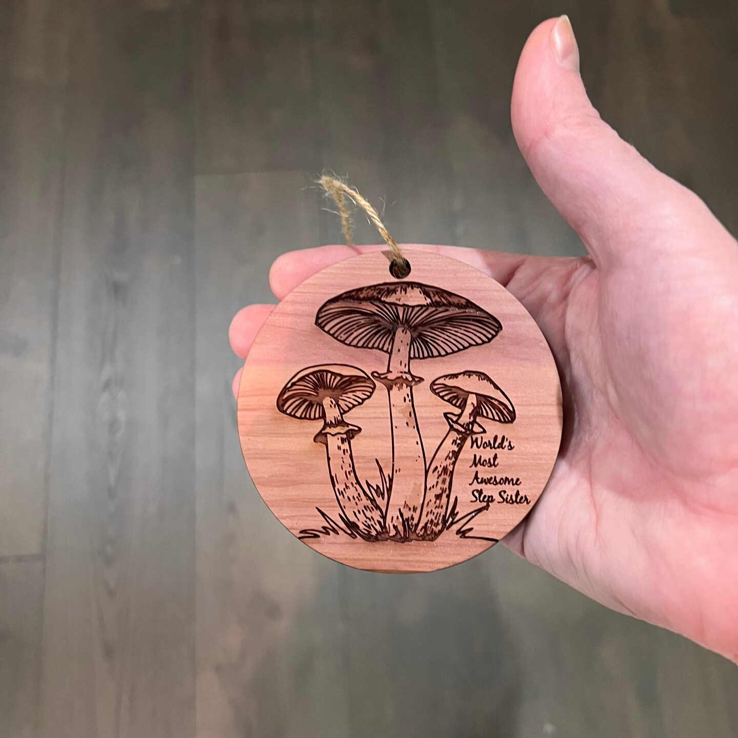 Toadstool Worlds Most Awesome Step Sister - Cedar Ornament Toadstool Worlds Most Awesome Step Sister - Cedar Ornament