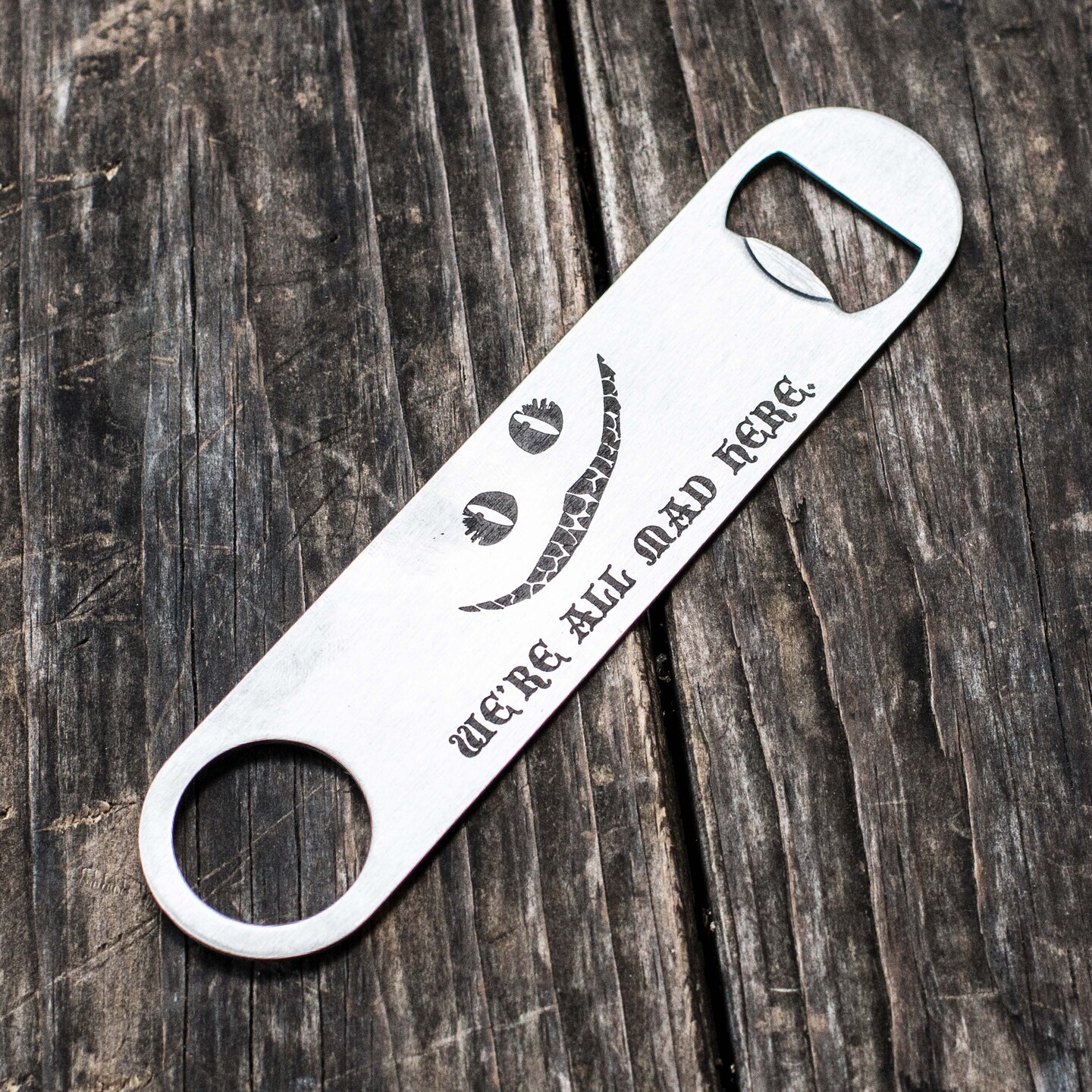 We&#x27;re All Mad Here - Bottle Opener