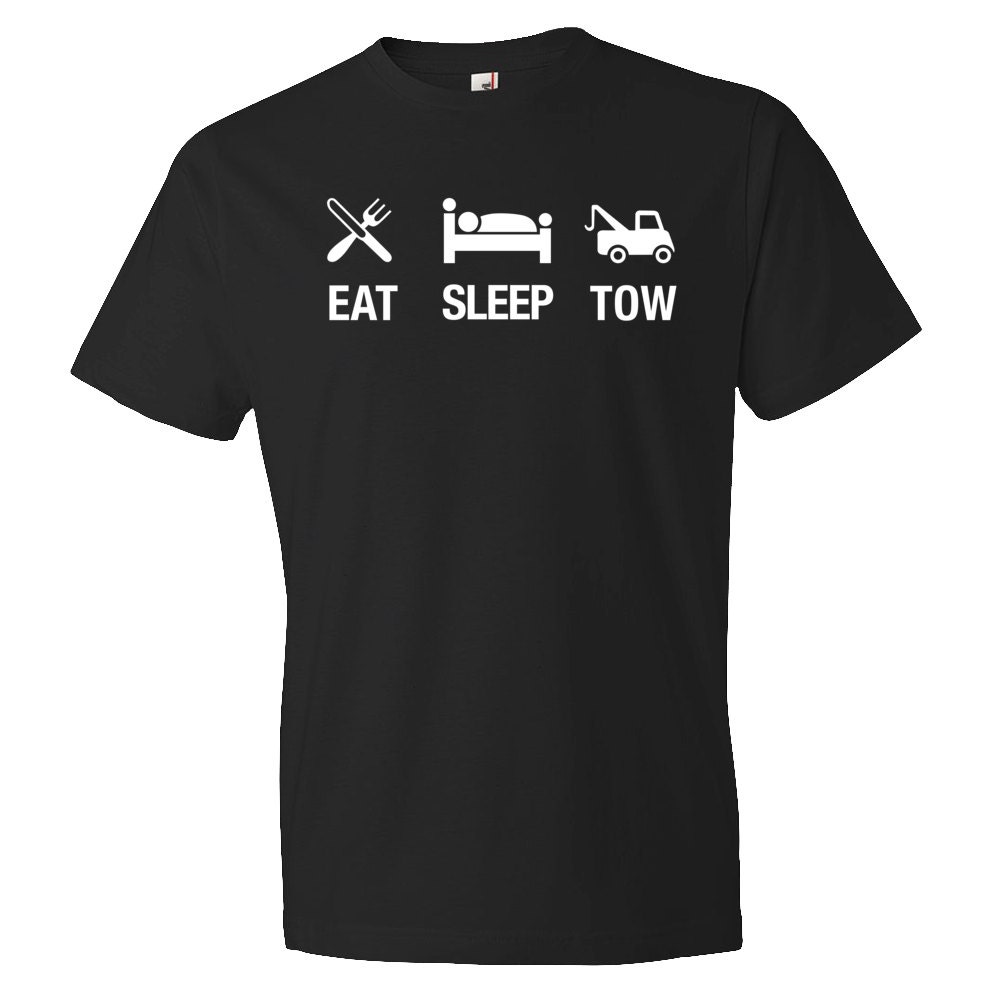 Eat Sleep Tow. Tow Shirt. Tow Truck Driver. Trucking Shirt. Towing Shirt. Tow Gift. Towing Gift. Tow Truck Tee OS250