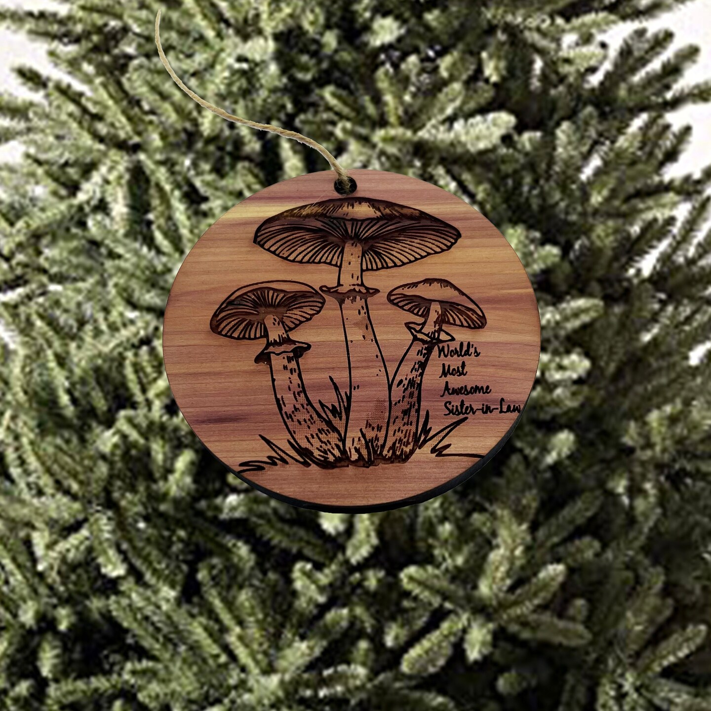 Toadstool Worlds Most Awesome Sister-in-Law - Cedar Ornament Toadstool Worlds Most Awesome Sister-in-Law - Cedar Ornament