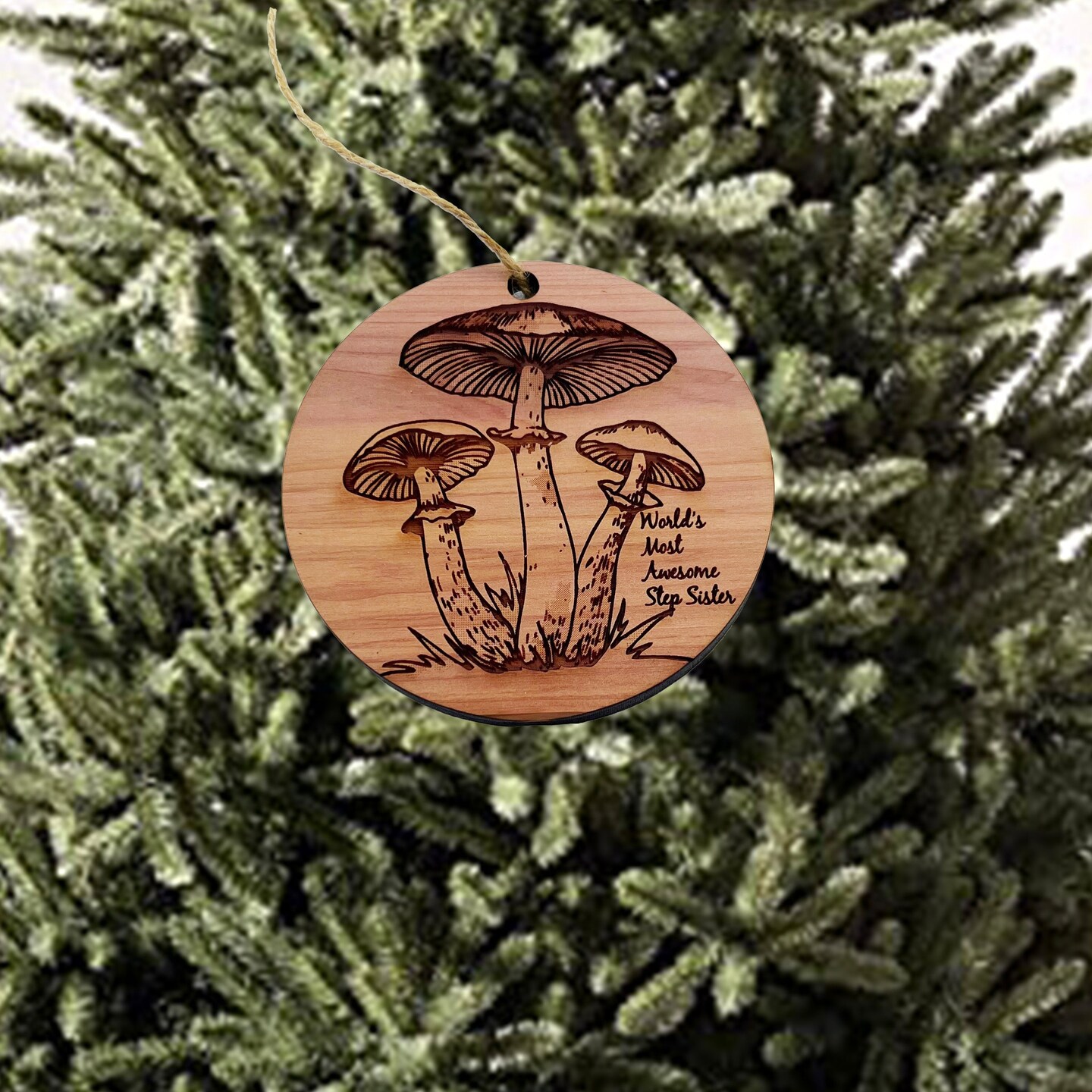 Toadstool Worlds Most Awesome Step Sister - Cedar Ornament Toadstool Worlds Most Awesome Step Sister - Cedar Ornament