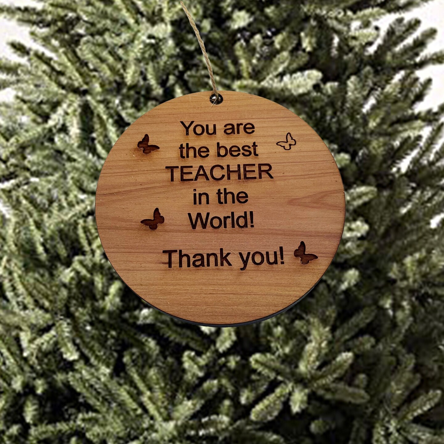 You make the world a better place - Cedar Ornament You make the world a better place - Cedar Ornament