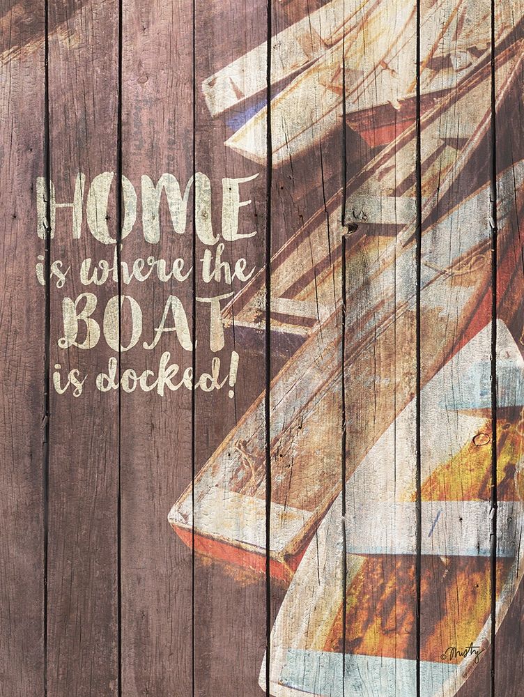 Home is Where the Boat is Docked Poster Print by Misty Michelle - Item # VARPDXMMD151