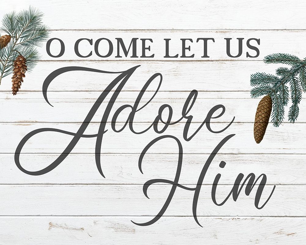 O Come Let Us Adore Him Poster Print by Allen Kimberly - Item # VARPDXKARC1549B
