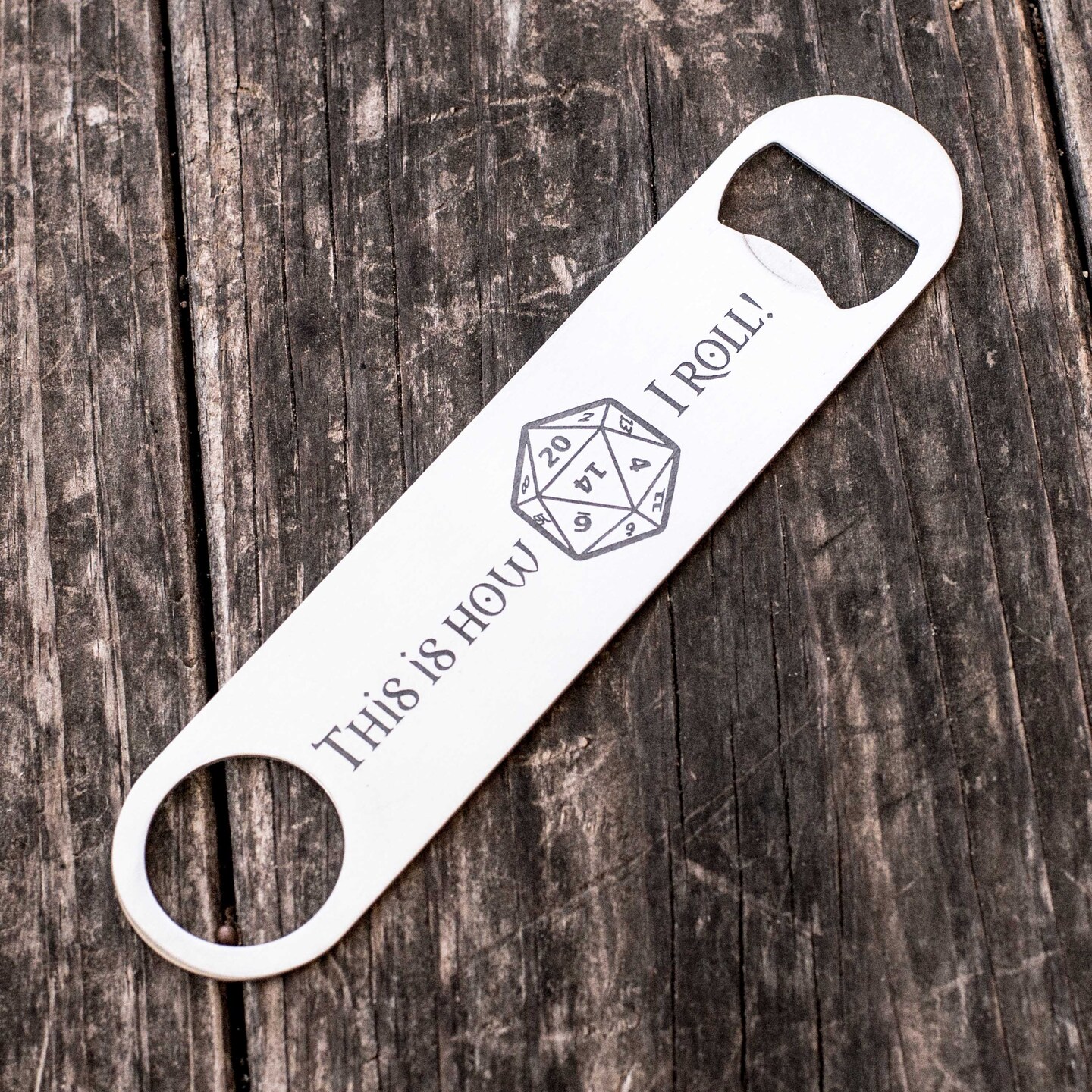 This is how I Roll - Bottle Opener This is how I Roll - Bottle Opener