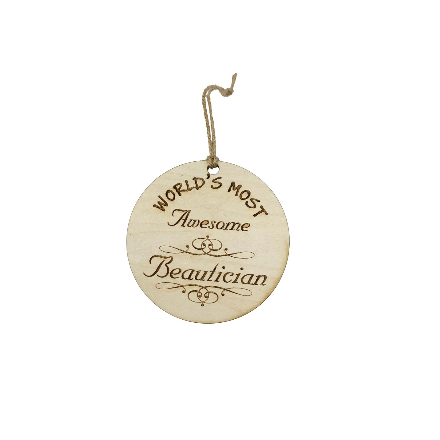 Ornament - World's most awesome Cosmetologist - Raw Wood Ornament - World's most awesome Cosmetologist - Raw Wood