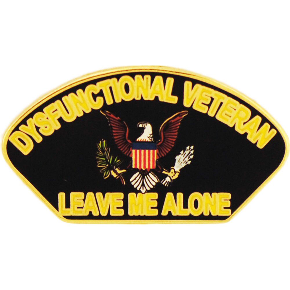 Dysfunctional Veteran Leave Me Alone Pin (1-1/4&#x22;)