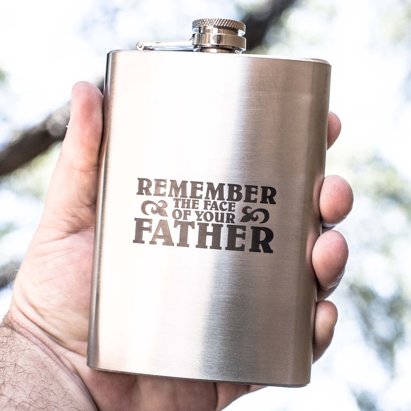 8oz Remember the Face of Your Father Stainless Steel Flask 8oz Remember the Face of Your Father Stainless Steel Flask