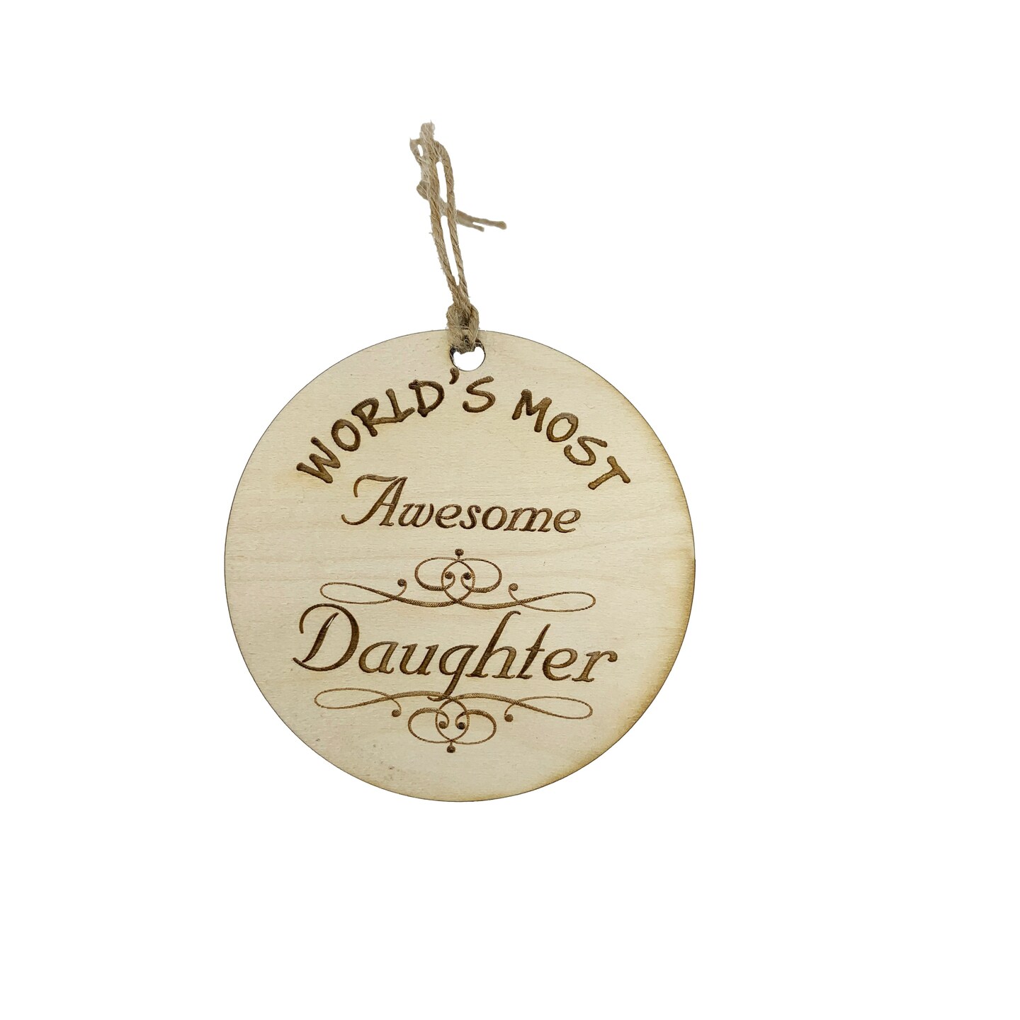 Worlds most Awesome Daughter - Ornament - Raw Wood Worlds most Awesome Daughter - Ornament - Raw Wood