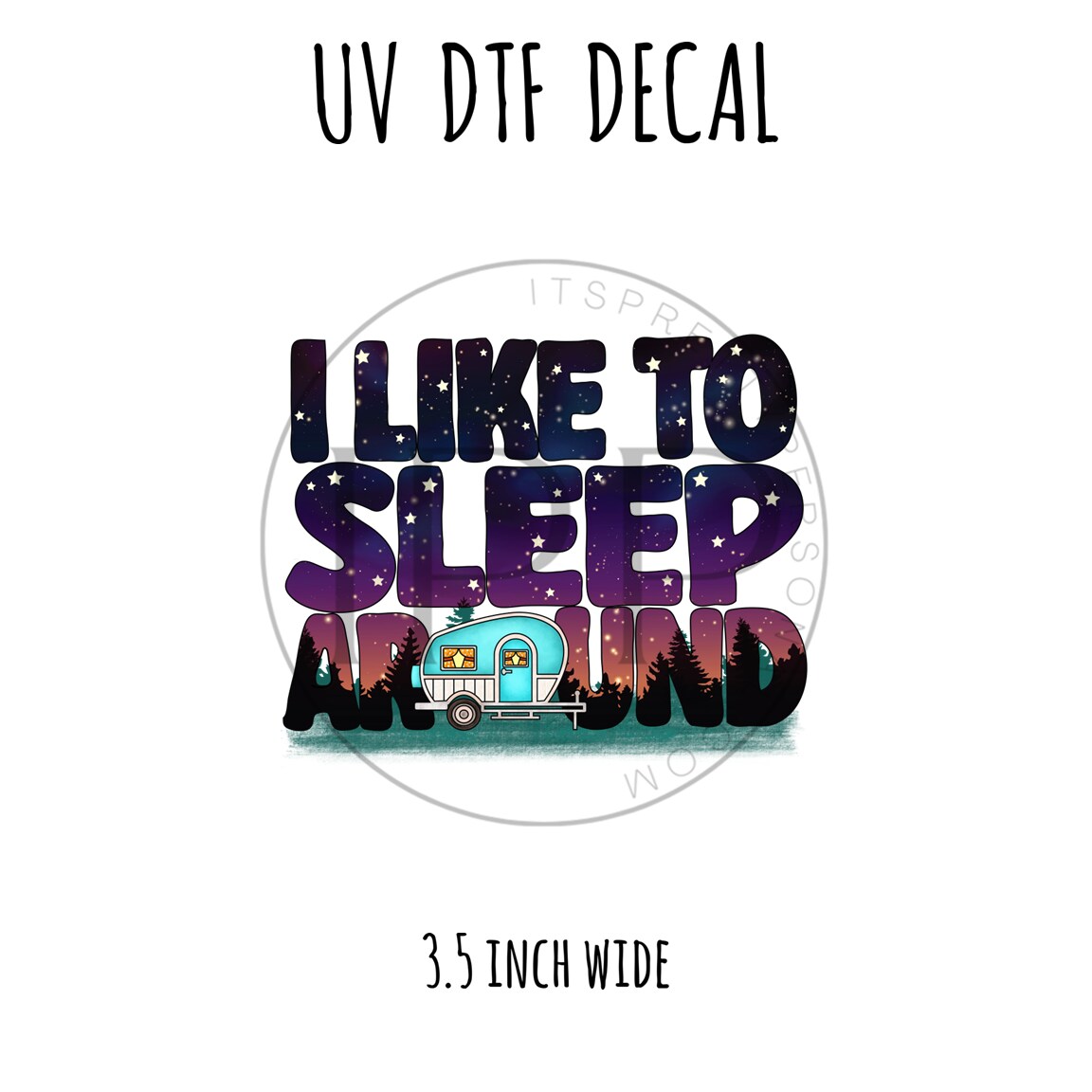 #149- Like To Sleep Around - 3.5 inch wide UV DTF decal