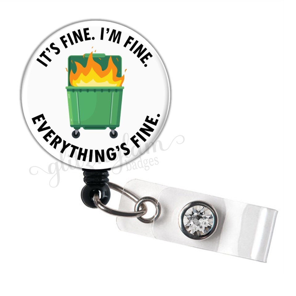 It's Fine. I'm Fine. Everything's Fine. Badge Reel, Sarcastic Badge Holder,  Funny Badge Reel, Fun Retractable Badge Holder - GG6024 | MakerPlace by