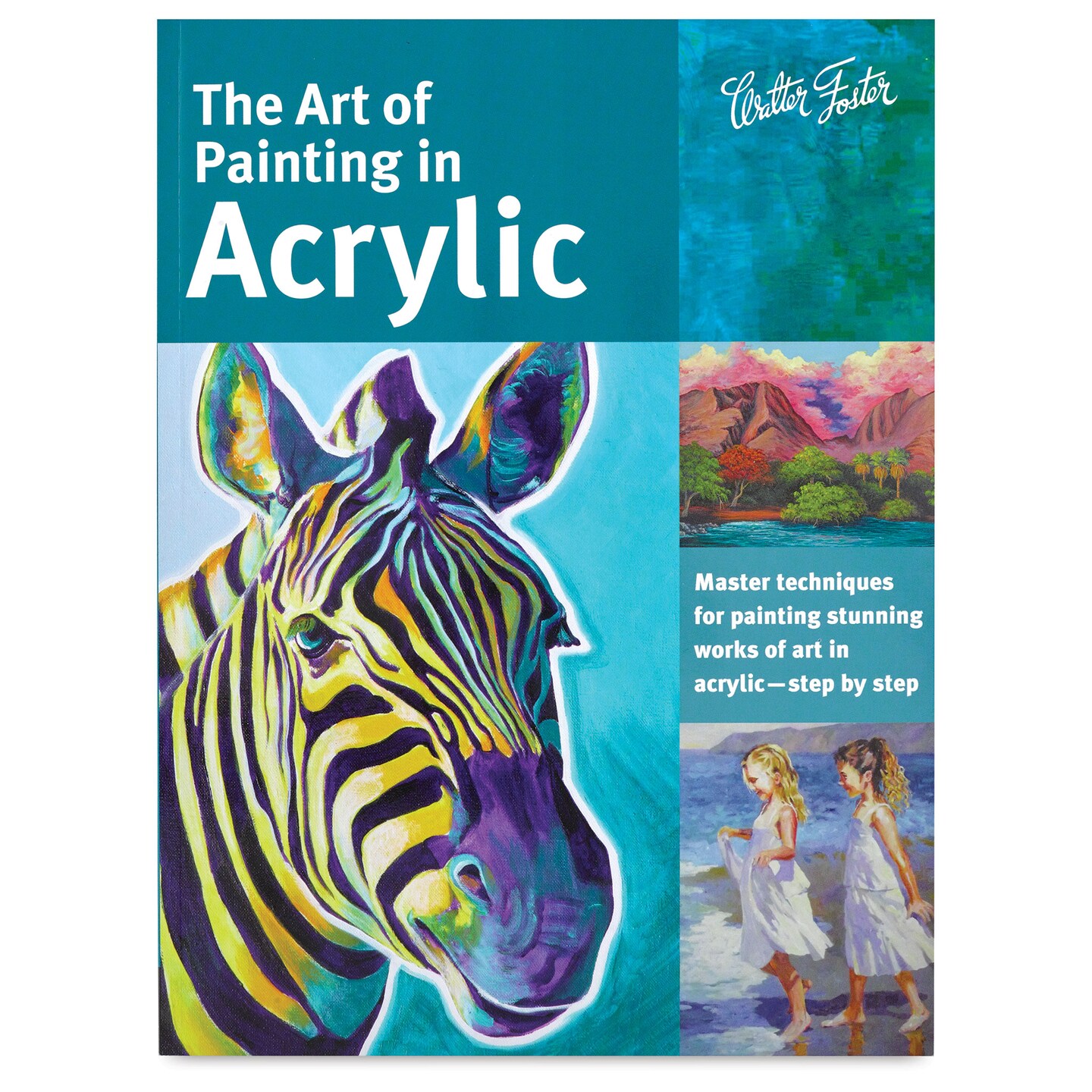 Walter Foster Series - The Art of Acrylic Painting - Paperback