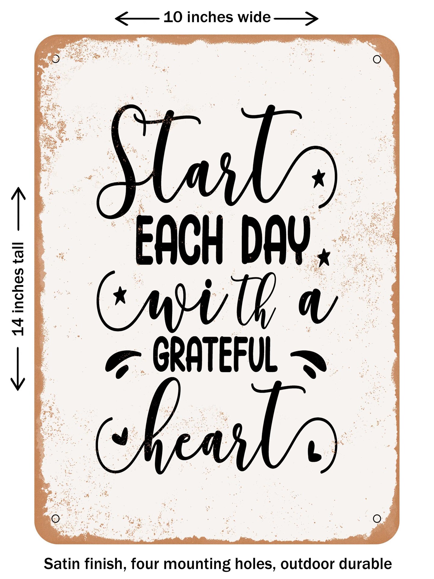 DECORATIVE METAL SIGN - Start Each Day With a Grateful Heart - 2 - Vintage Rusty Look