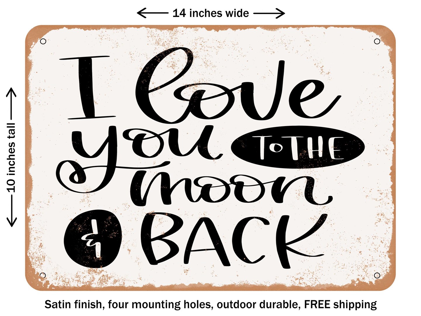 DECORATIVE METAL SIGN - Love You to the Moon and Back - Vintage Rusty Look