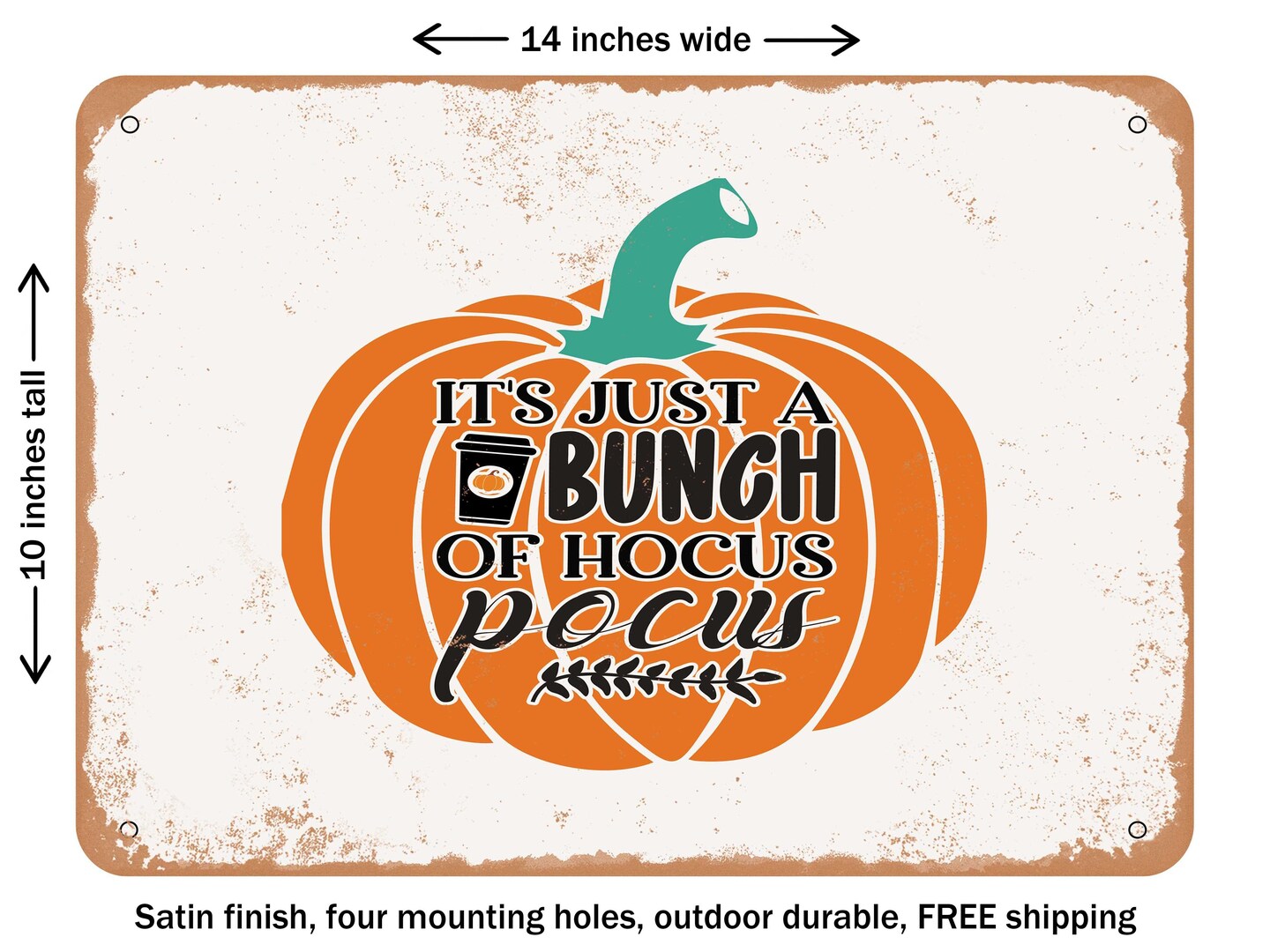 DECORATIVE METAL SIGN - It&#x27;s Just a Bunch of Hocus Pocus - Vintage Rusty Look