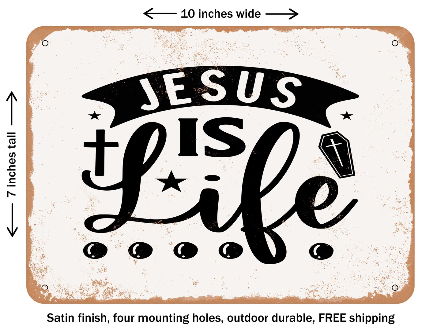 DECORATIVE METAL SIGN - Jesus is Life - Vintage Rusty Look