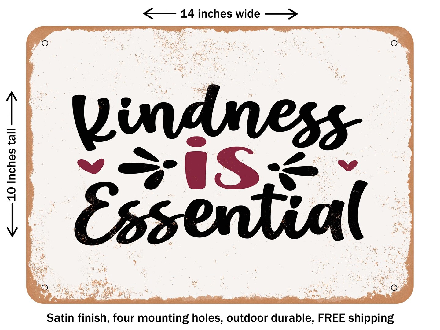 DECORATIVE METAL SIGN - Kindness is Essential - Vintage Rusty Look
