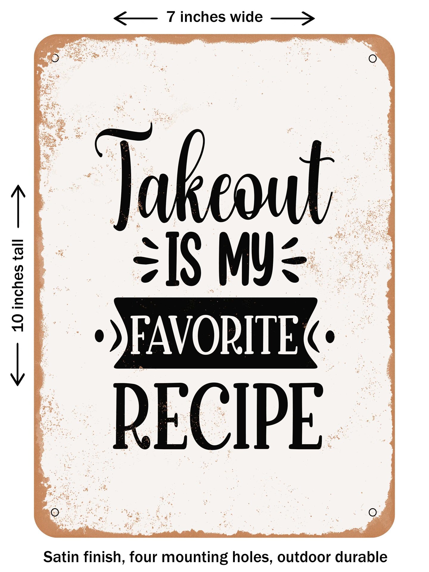 DECORATIVE METAL SIGN - Takeout is My Favorite Recipe  - Vintage Rusty Look