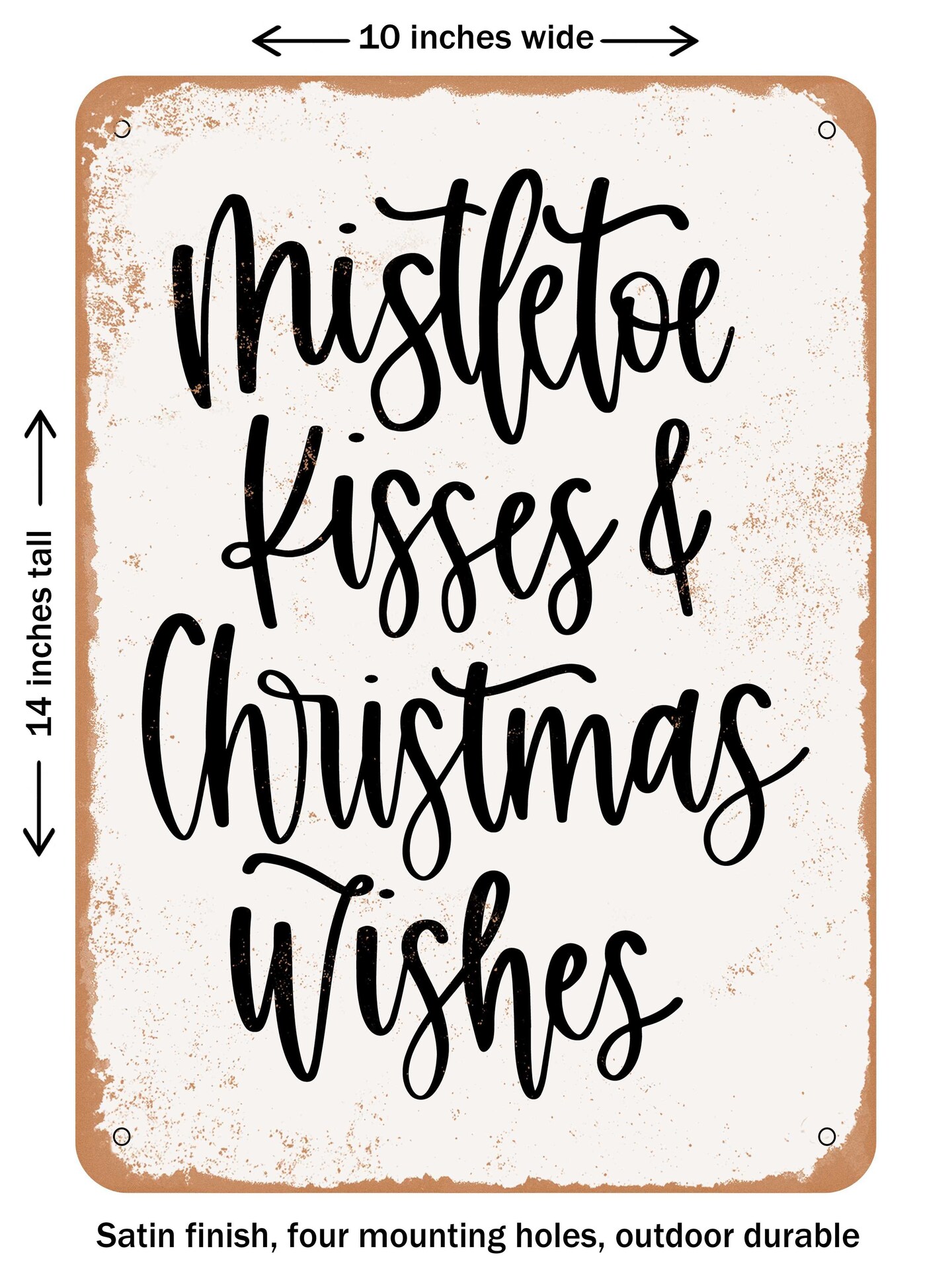 DECORATIVE METAL SIGN - Mistletoe Kisses and Christmas Wishes - Vintage Rusty Look