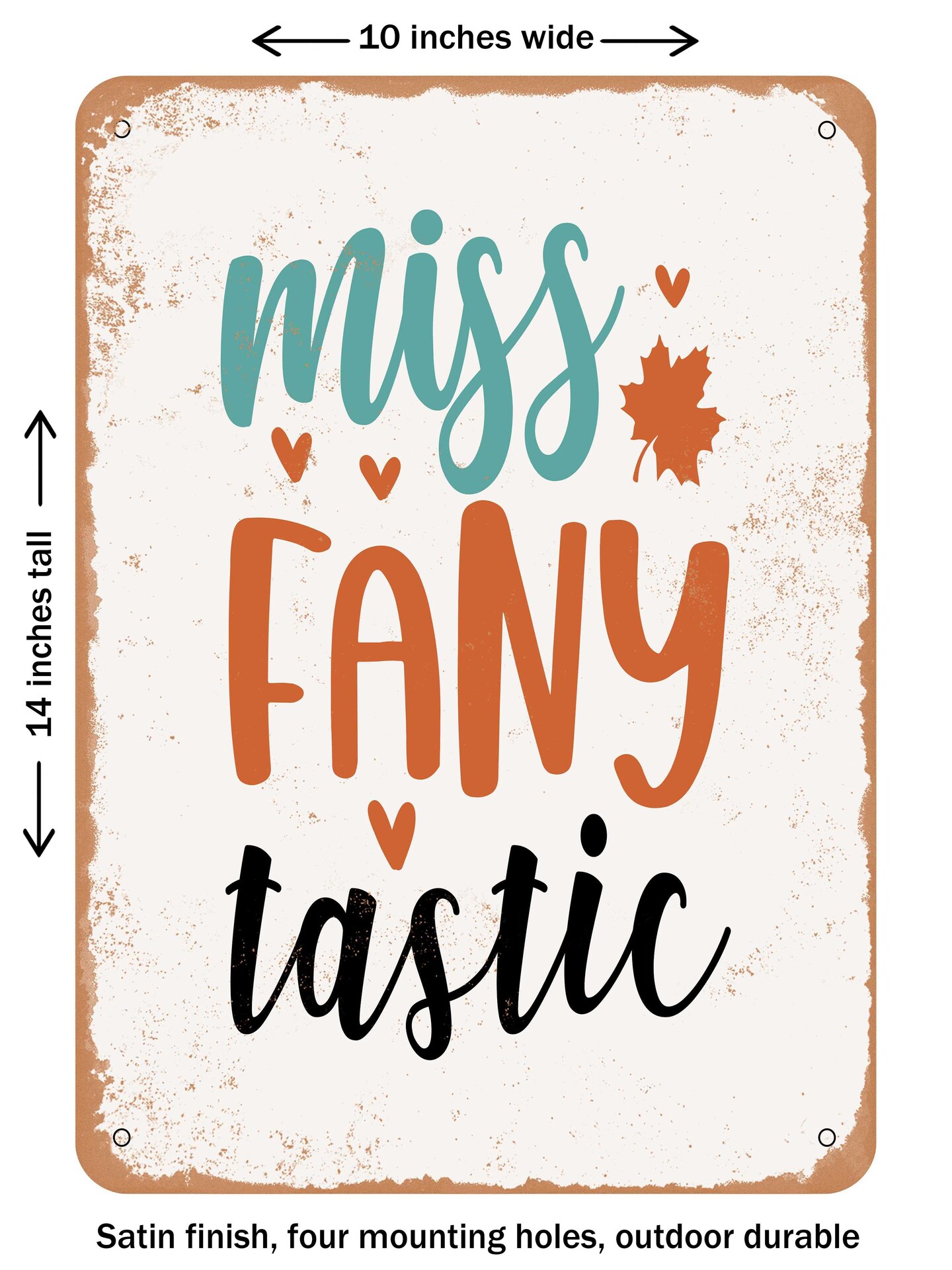 DECORATIVE METAL SIGN - Miss Fany Tastic - Vintage Rusty Look