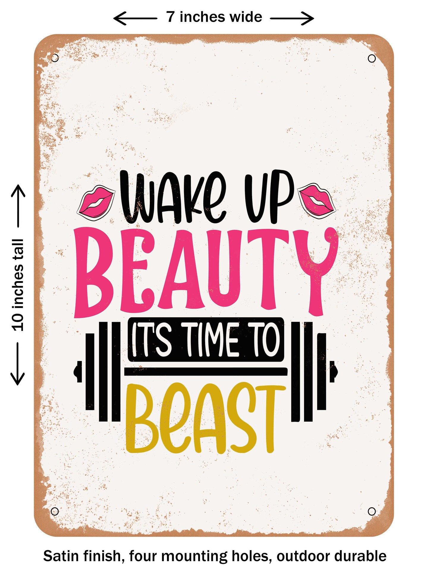 DECORATIVE METAL SIGN - Wake Up Beauty Its Time to Beast - Vintage Rusty Look