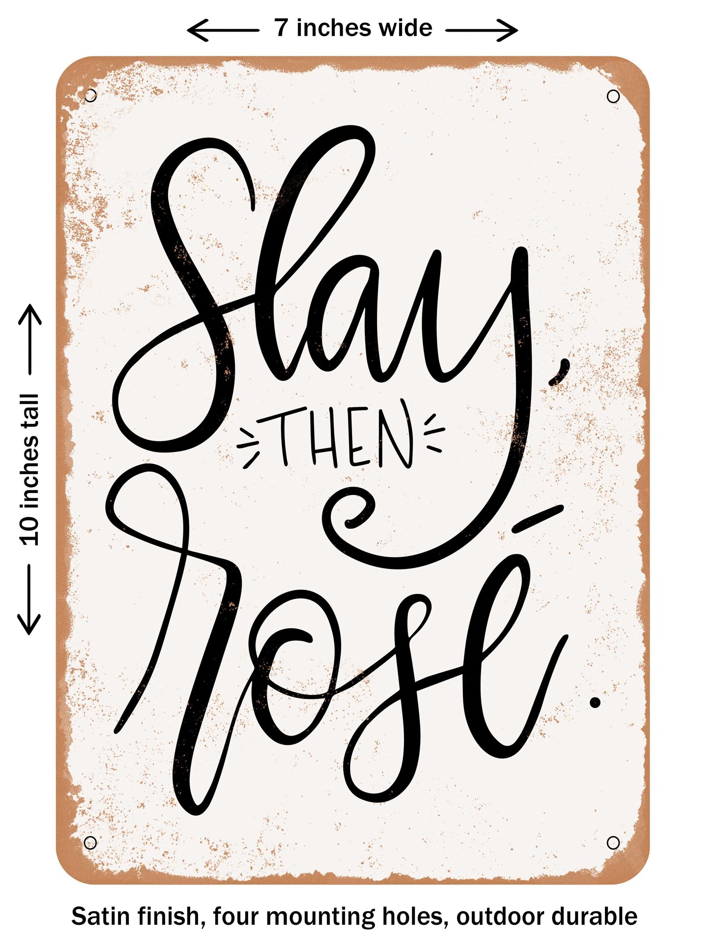 DECORATIVE METAL SIGN - Slay - Vintage Rusty Look