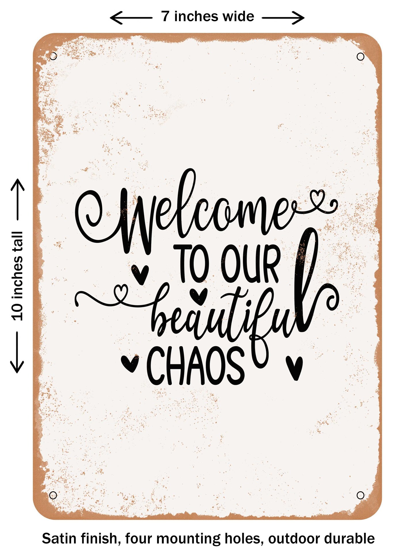 DECORATIVE METAL SIGN - Welcome to Our Beautiful Chaos - Vintage Rusty Look