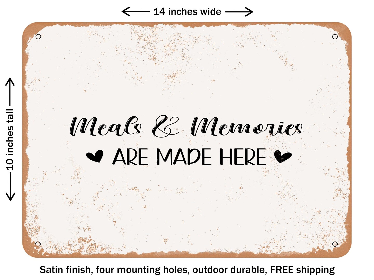 DECORATIVE METAL SIGN - Meals and Memories Are Made Here - 3 - Vintage Rusty Look