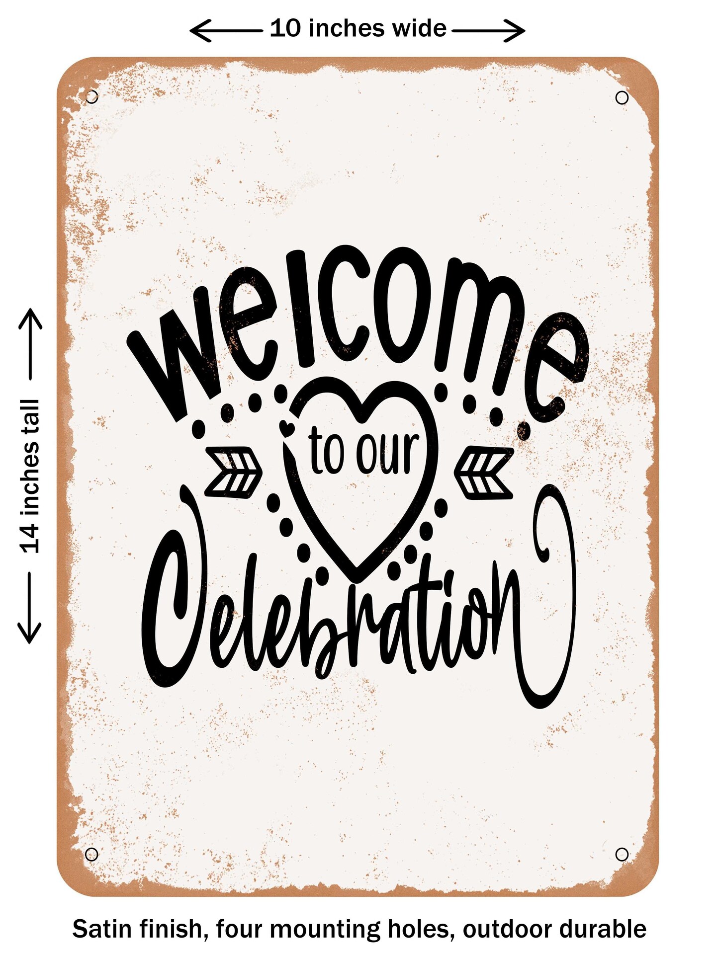 DECORATIVE METAL SIGN - Welcome to Our Celebration  - Vintage Rusty Look