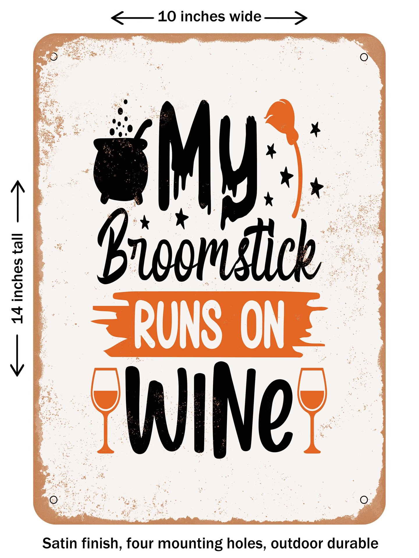 DECORATIVE METAL SIGN - My Broomstick Runs On Wine  - Vintage Rusty Look