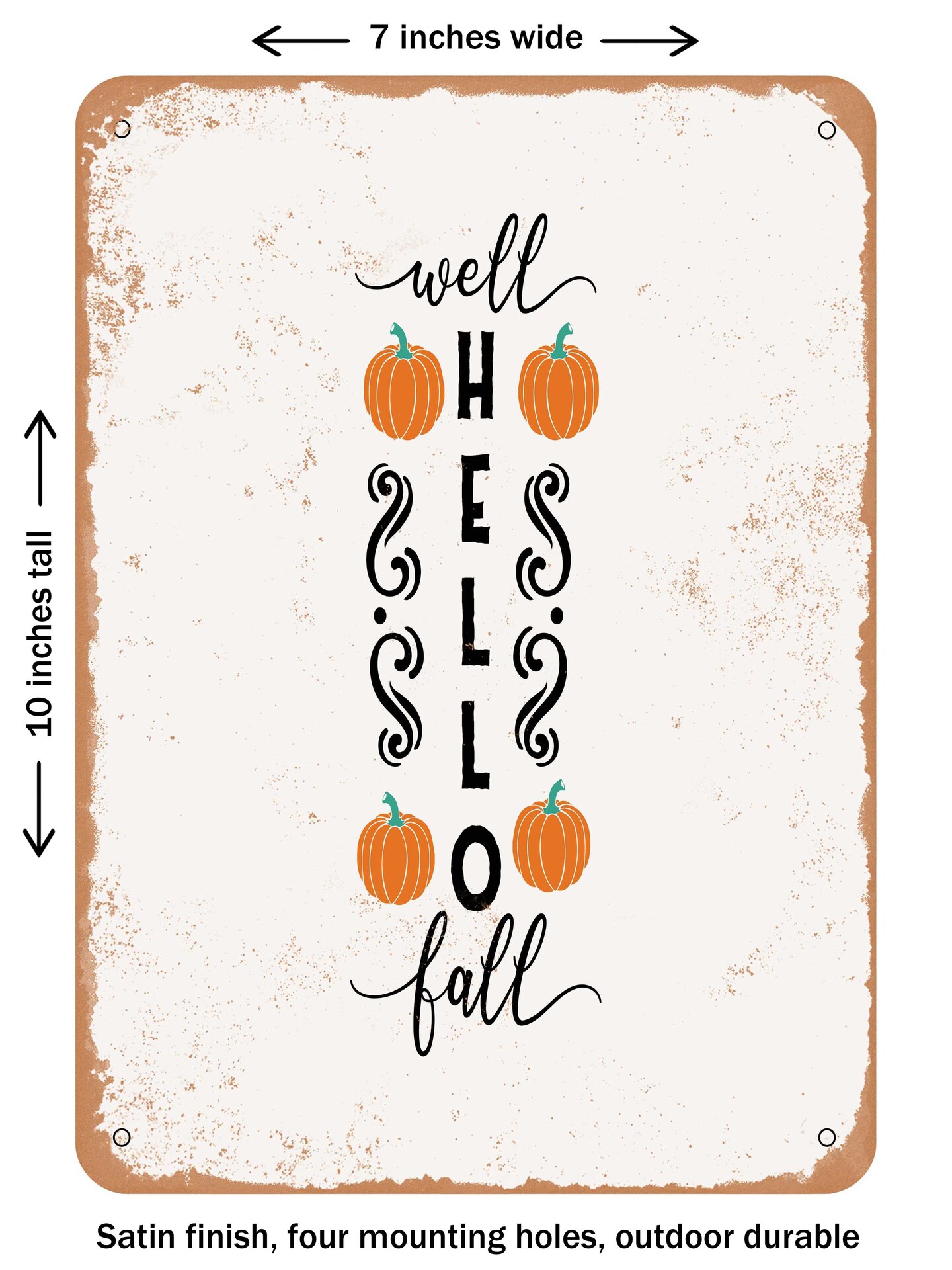 DECORATIVE METAL SIGN - Well Hello Fall  - Vintage Rusty Look