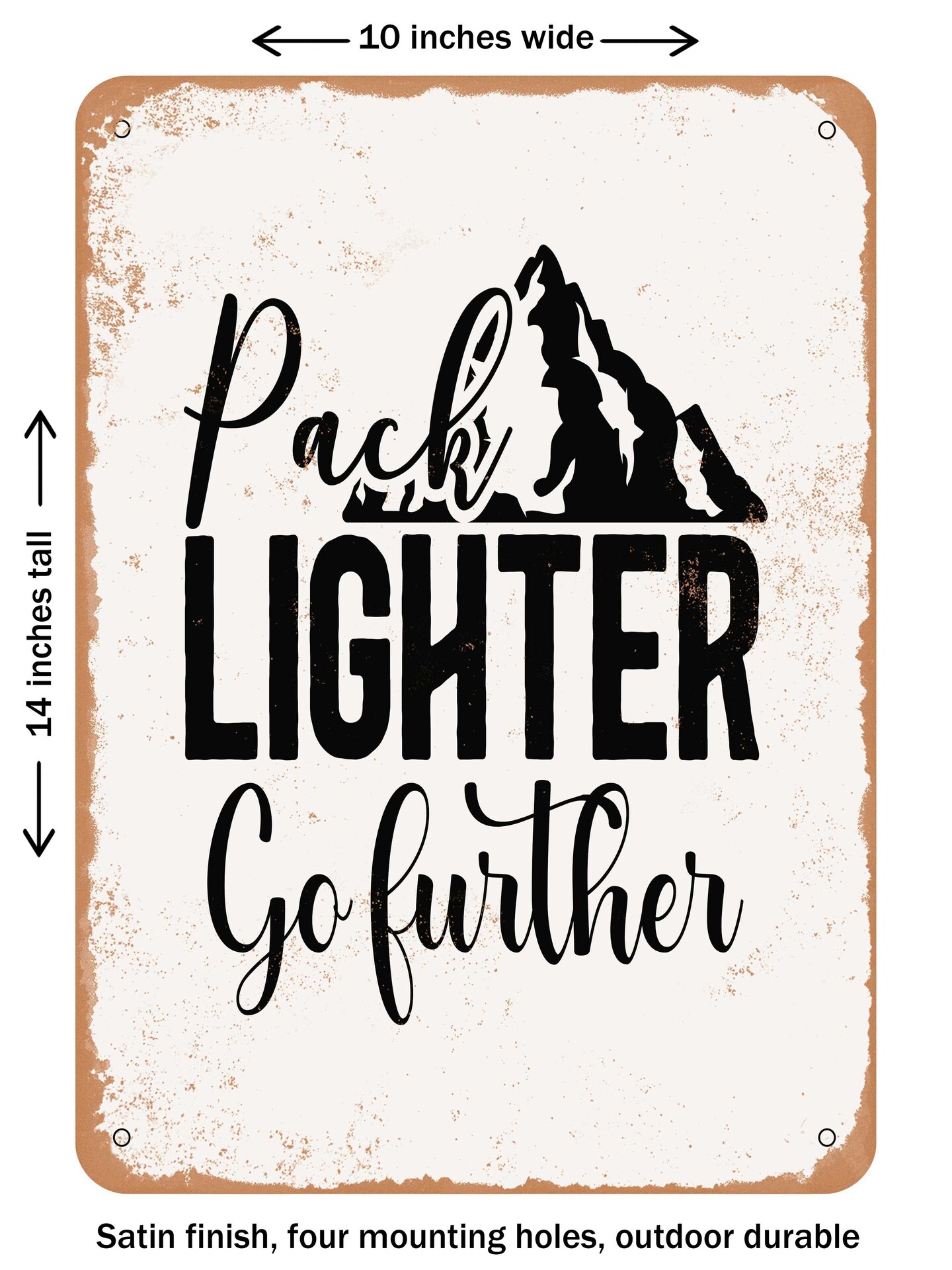 DECORATIVE METAL SIGN - Pack Lighter Go Further - 2  - Vintage Rusty Look