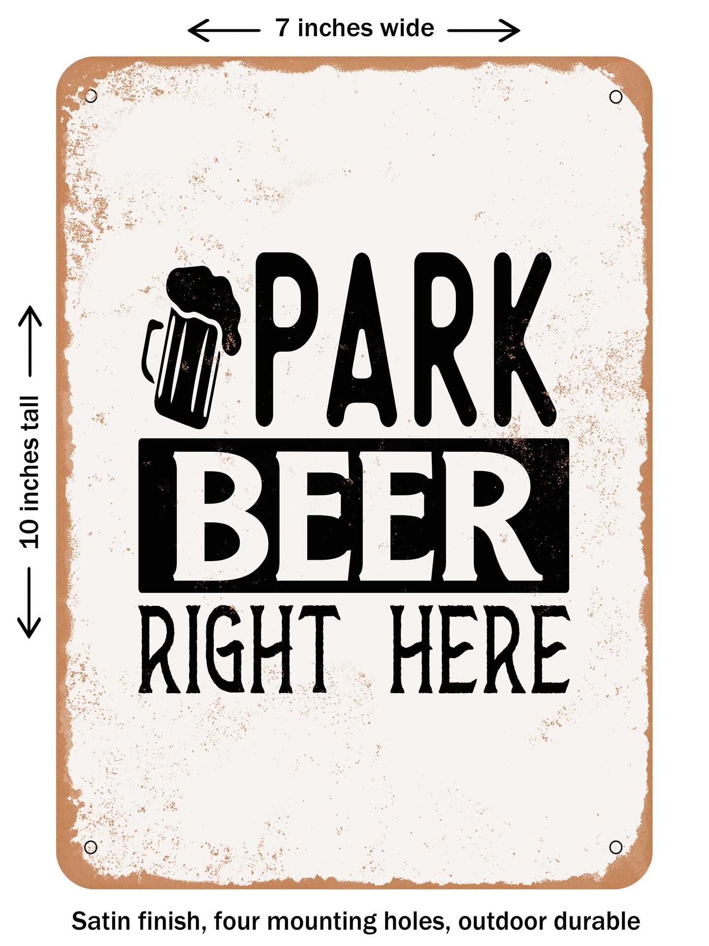 DECORATIVE METAL SIGN - Park Beer Right Here  - Vintage Rusty Look