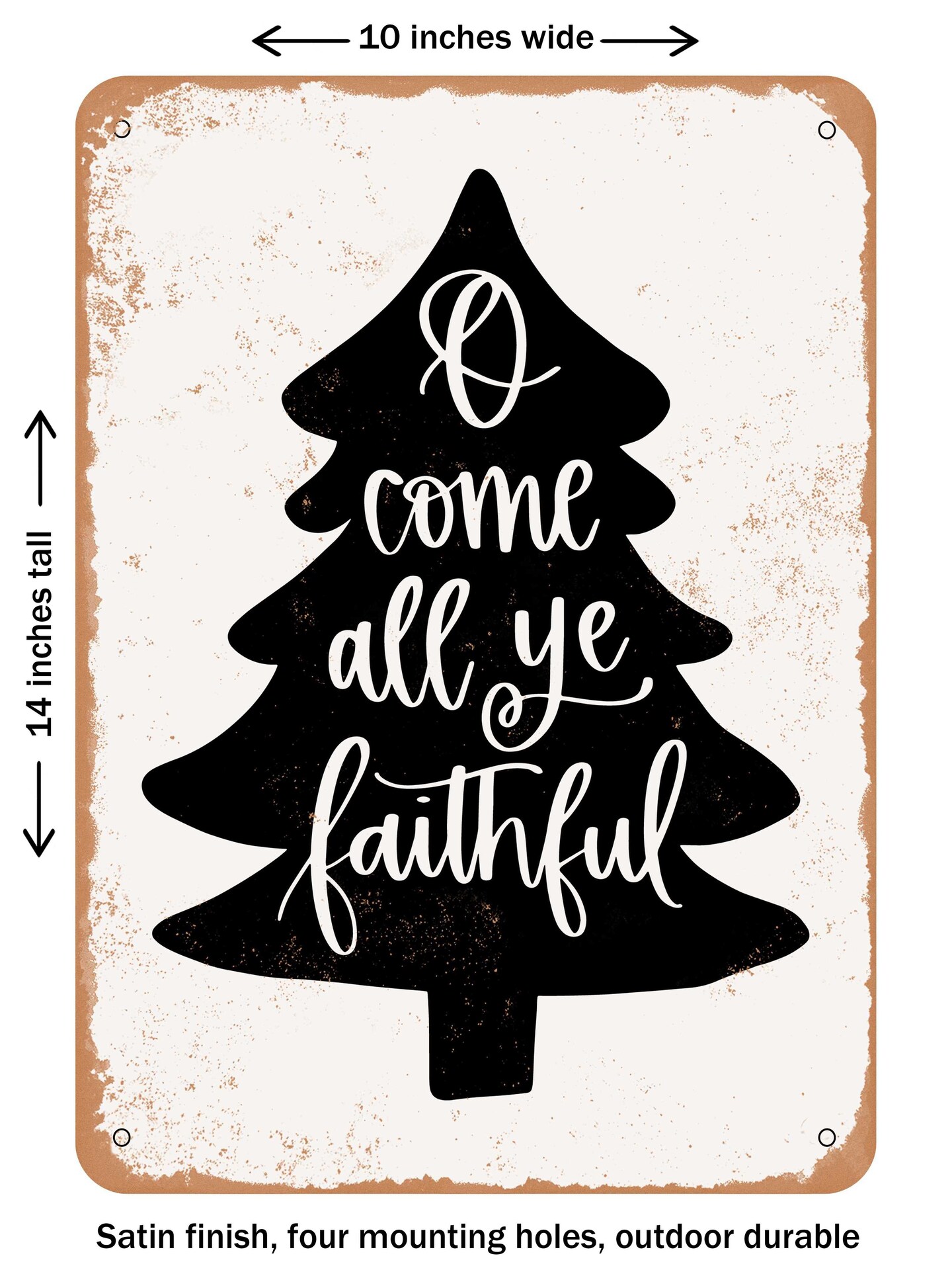 DECORATIVE METAL SIGN - O Come All Ye Faithful - Vintage Rusty Look