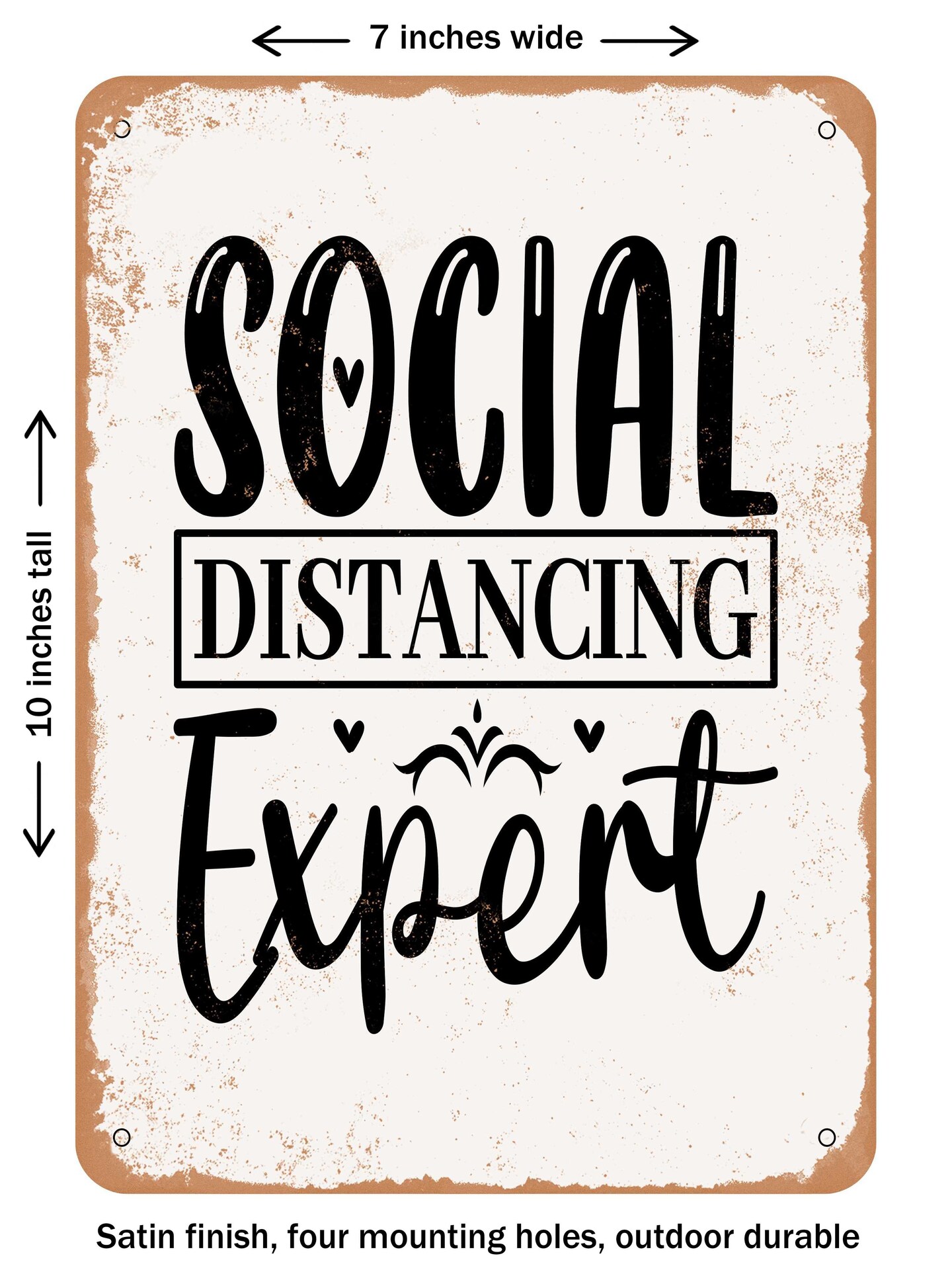 DECORATIVE METAL SIGN - Social Distancing Expert - 2 - Vintage Rusty Look