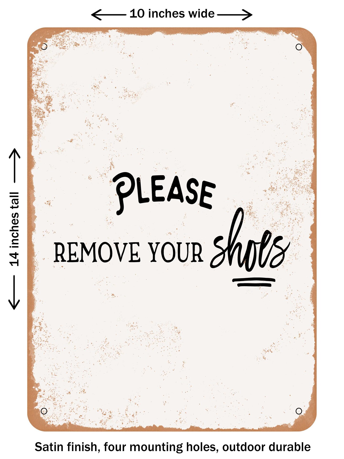 DECORATIVE METAL SIGN - Please Remove Your Shoes - 2  - Vintage Rusty Look