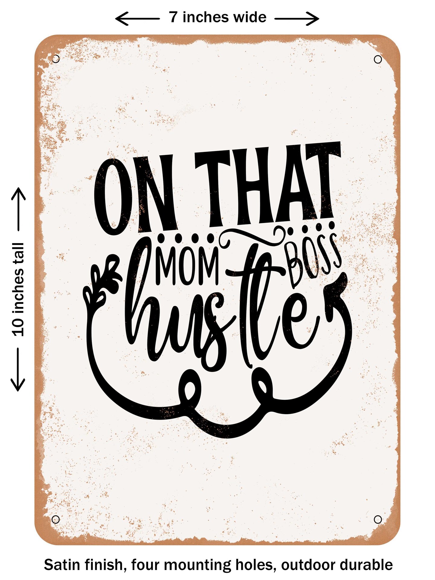 DECORATIVE METAL SIGN - On That Mom Boss Hustle - 3  - Vintage Rusty Look