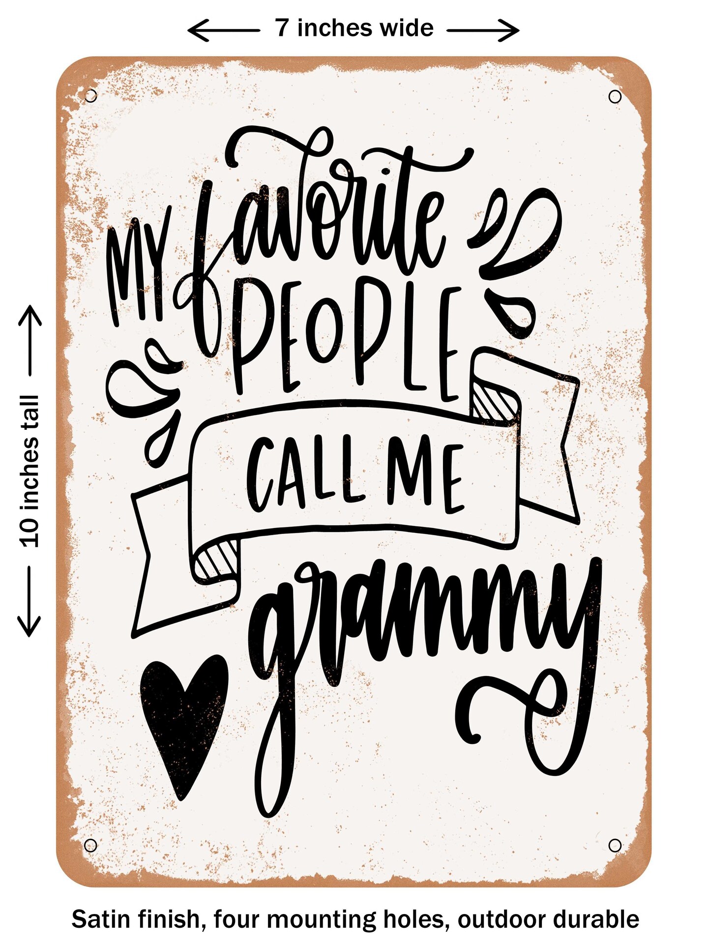 DECORATIVE METAL SIGN - My Favorite People Call Me Grammy - Vintage Rusty Look