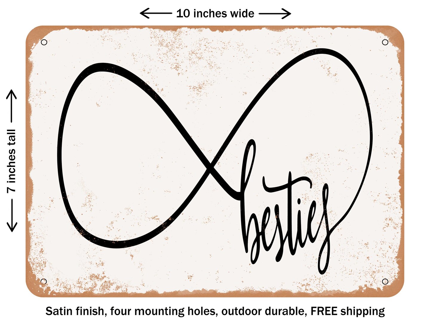 DECORATIVE METAL SIGN - Infinite Besties - Vintage Rusty Look